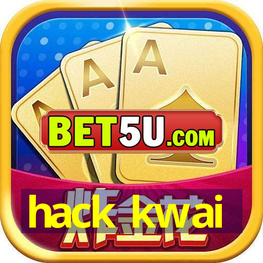 hack kwai